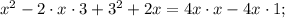 x^{2}-2 \cdot x \cdot 3+3^{2}+2x=4x \cdot x-4x \cdot 1;