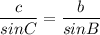 \displaystyle \frac{c}{sinC} =\frac{b}{sinB}