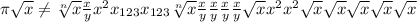 \pi \sqrt{x} \neq \sqrt[n]{x} \frac{x}{y} x^{2} x_{123} x_{123} \sqrt[n]{x} \frac{x}{y} \frac{x}{y} \frac{x}{y} \frac{x}{y} \sqrt{x} x^{2} x^{2} \sqrt{x} \sqrt{x} \sqrt{x} \sqrt{x} \sqrt{x}