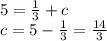 5 = \frac{1}{3} + c \\ c = 5 - \frac{1}{3} = \frac{14}{3}