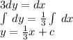 3dy = dx \\ \int\limits \: dy = \frac{1}{3} \int\limits \: dx \\ y = \frac{1}{3} x + c