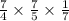 \frac{7}{4} \times \frac{7}{5} \times \frac{1}{7}