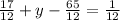 \frac{17}{12} + y - \frac{65}{12} = \frac{1}{12}