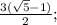 \frac{3(\sqrt{5}-1)}{2};