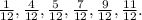 \frac{1}{12},\frac{4}{12} ,\frac{5}{12} ,\frac{7}{12} ,\frac{9}{12} ,\frac{11}{12}.