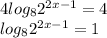 4log_8 2^{2x-1}=4\\ log_8 2^{2x-1}=1