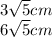 3 \sqrt{5} cm \\ 6 \sqrt{5} cm