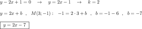 y-2x+1=0\ \ \ \to \ \ \ y=2x-1\ \ \ \to \ \ \ k=2\\\\y=2x+b\ \ ,\ \ M(3;-1):\ \ -1=2\cdot 3+b\ \ ,\ \ b=-1-6\ \ ,\ \ b=-7\\\\\boxed{\ y=2x-7\ }