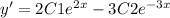 y' = 2C1 {e}^{2x} - 3C2 {e}^{ - 3x}