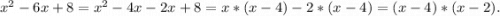 x^2-6x+8=x^2-4x-2x+8=x*(x-4)-2*(x-4)=(x-4)*(x-2).