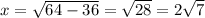 x = \sqrt{64 - 36} = \sqrt{28} = 2 \sqrt{7}