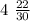 4 \ \frac{22}{30}