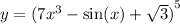 y = {(7 {x}^{3} - \sin(x) + \sqrt{3} ) }^{5}