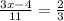 \frac{3x - 4}{11} = \frac{2}{3}