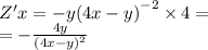 Z'x = - y {(4x - y)}^{ - 2} \times 4 = \\ = - \frac{4y}{ {(4x - y)}^{2} }