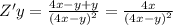 Z'y = \frac{4x - y + y}{ {(4x - y)}^{2} } = \frac{4x}{ {(4x - y)}^{2} } \\