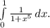 \int\limits^1_0 {\frac{1}{1+x^5} } \, dx .