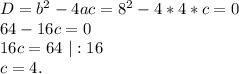 D=b^2-4ac=8^2-4*4*c=0\\64-16c=0\\16c=64\ |:16\\c=4.