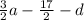 \frac{3}{2}a - \frac{17}{2} - d