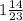 1\frac{14}{23}