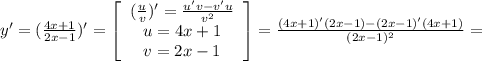 y'=(\frac{4x+1}{2x-1} )'=\left[\begin{array}{ccc}(\frac{u}{v})' =\frac{u'v-v'u}{v^2} \\u=4x+1\\v=2x-1\end{array}\right] =\frac{(4x+1)'(2x-1)-(2x-1)'(4x+1)}{(2x-1)^2} =