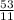 \frac{53}{11} \\