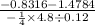 \frac{ - 0.8316 - 1.4784}{ - \frac{1}{4} \times 4.8 \div 0.12}