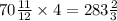 70 \frac{11}{12} \times 4 = 283 \frac{2}{3}