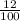 \frac{12}{100}