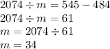 2074 \div m = 545 - 484 \\ 2074 \div m = 61 \\ m = 2074 \div 61 \\ m = 34