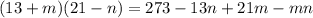 (13+m)(21-n)=273-13n+21m-mn