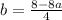 b=\frac{8-8a}{4}