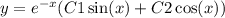 y = {e}^{ - x} (C1 \sin(x) + C2 \cos(x))