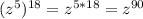 (z^{5} )^{18} =z^{5*18} =z^{90}