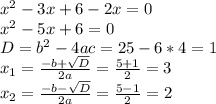 x^{2} -3x+6-2x=0\\x^{2} -5x+6=0\\D=b^{2} -4ac=25-6*4=1\\x_{1}=\frac{-b+\sqrt{D}}{2a}=\frac{5+1}{2}=3\\x_{2}= \frac{-b-\sqrt{D}}{2a}= \frac{5-1}{2}=2 \\