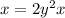 x = 2 {y}^{2} x