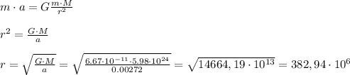 m\cdot a=G \frac{m \cdot M}{r^2}\\\\r^2=\frac{G\cdot M}{a}\\\\r = \sqrt{\frac{G\cdot M}{a}} = \sqrt{\frac{6.67\cdot10^{-11}\cdot 5.98\cdot 10^{24}}{0.00272}} = \sqrt{14664,19\cdot 10^{13}}=382,94\cdot 10^6