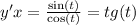 y'x = \frac{ \sin(t) }{ \cos(t) } = tg(t) \\