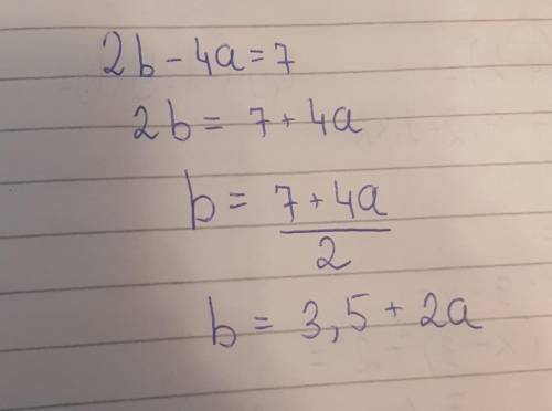 Задание 2 Выразите переменную ь через переменную а в выражении 2b-4a-7Верных ответов: 2b=(7+4а):2b3.