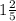 1 \frac{2}{5}