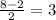 \frac{8-2}{2}=3