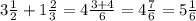 3 \frac{1}{2} + 1 \frac{2}{3} = 4 \frac{3 + 4}{6} = 4 \frac{7}{6} = 5 \frac{1}{6}