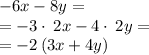 -6x-8y=\\=-3\cdot \:2x-4\cdot \:2y=\\=-2\left(3x+4y\right)