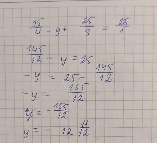 Математика 15/4—y+25/3=25/1​