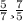 \frac{5}{7} и \frac{7}{5}