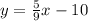 y = \frac{5}{9} x - 10