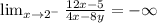 \lim_{x \to 2^-} \frac{12x-5}{4x-8y} = -\infty