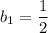 b_1=\dfrac{1}{2}