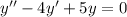 y'' - 4y' + 5y = 0