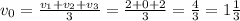 v_{0} = \frac{v_{1}+v_{2}+v_{3}}{3} = \frac{2+0+2}{3} = \frac{4}{3} = 1\frac{1}{3}